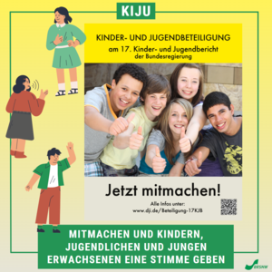 Das Bild zeigt Mädchen und Jungen verschiedener Altersstufen, die in die Kamera lächeln und einen Daumen nach oben zeigen. Das Bild bewirbt die Kinder- und Jugendbeteiligung der Bundesregierung. Alle Infos gibt es über www.dji.de/Beteiligung-17KJB